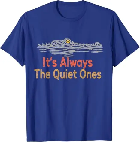 It's Always The Quiet Ones Alligator Lustiges T-Shirt Y2k Sarkastisches T-Shirt mit Witzsprechen über ruhige Persönlichkeiten, Kleidung mit Krokodilgrafik – Detail 4