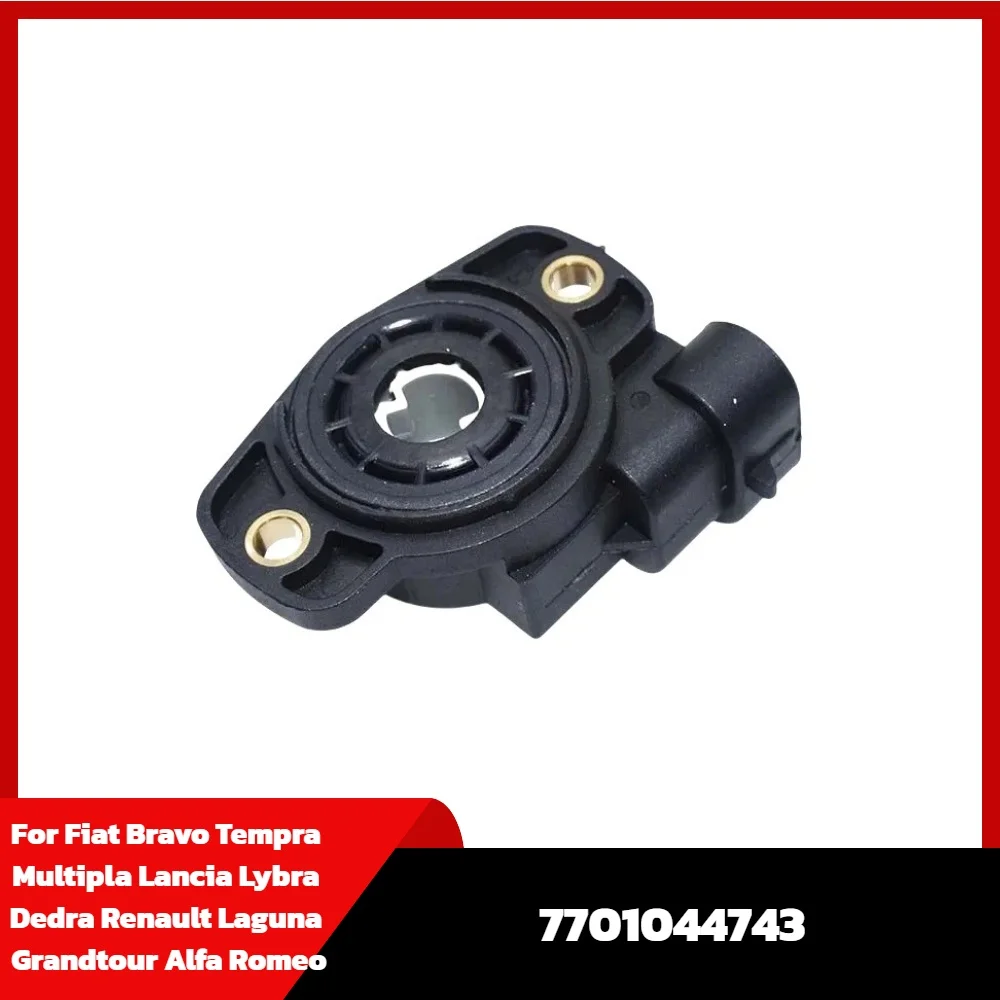 

7701044743 Throttle Position Sensor TPS For Fiat Bravo Tempra Multipla Lancia Lybra Dedra Renault Laguna Grandtour Alfa Romeo
