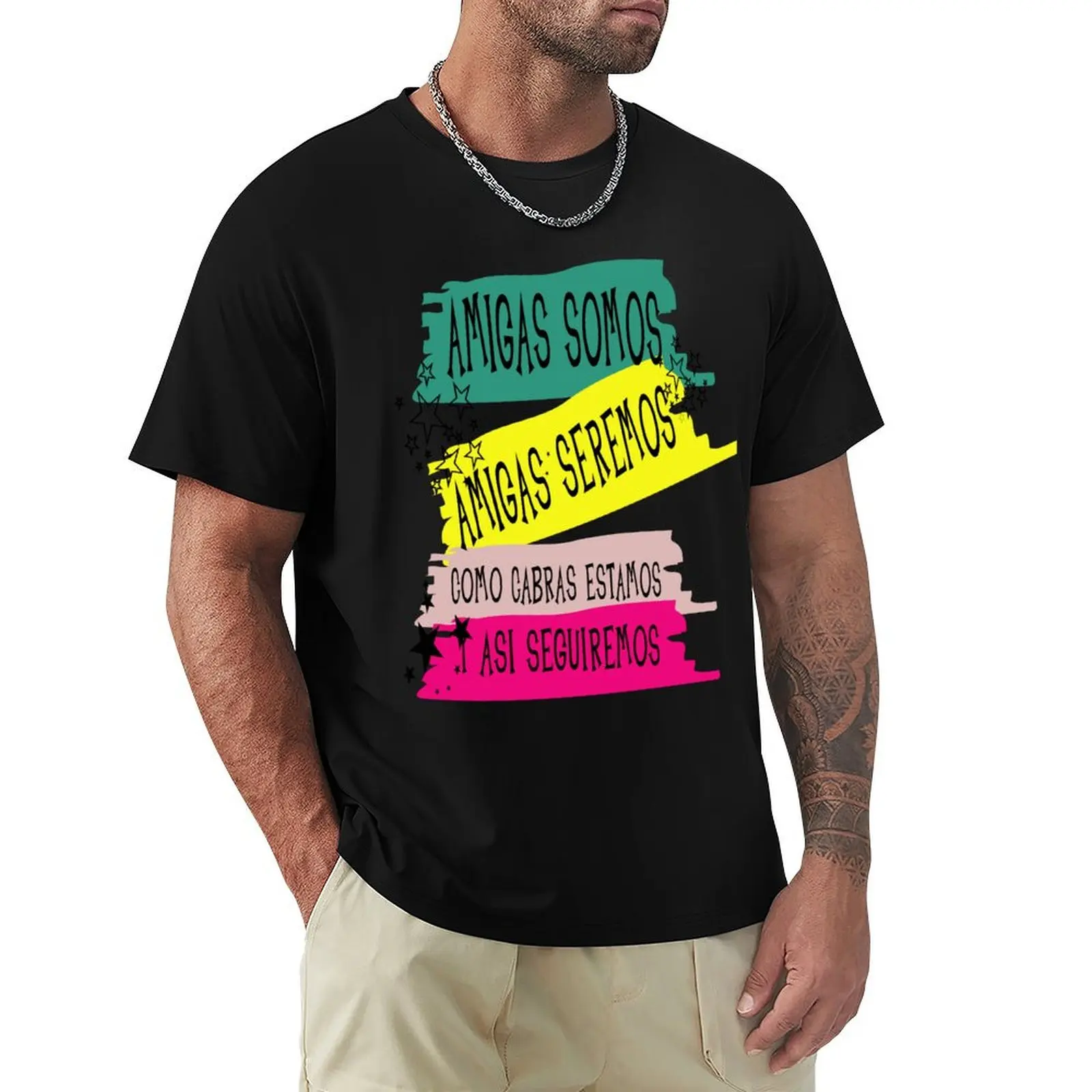 AMIGAS, SOMOS AMIGAS, SEREMOS COMO CABRAS, ESTÁMOS Y ASI SEGUIREMOS, camiseta de talla grande para uso diario