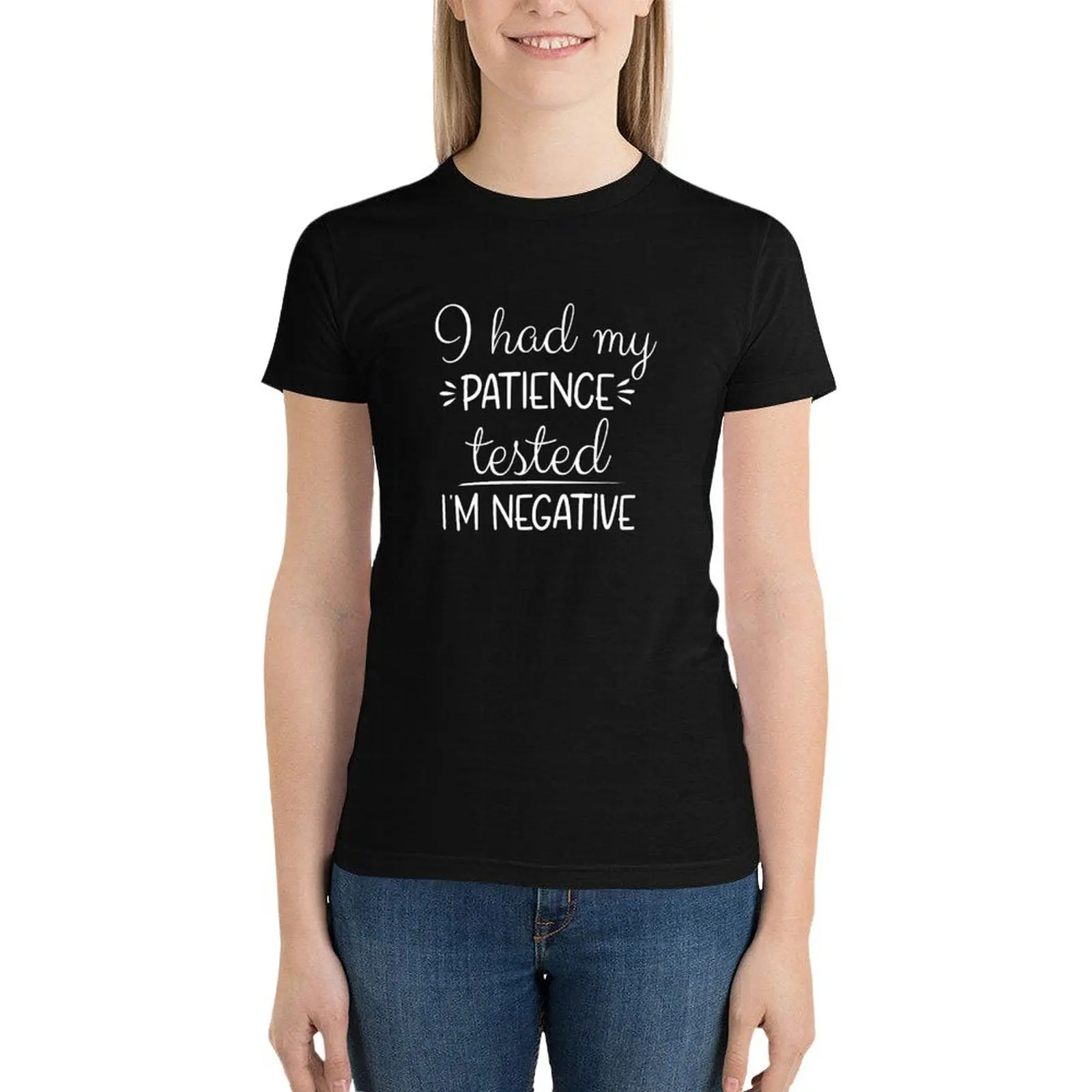 

i had my patience tested i'm negative T-Shirt cute clothes Female clothing t-shirt dress for Women long