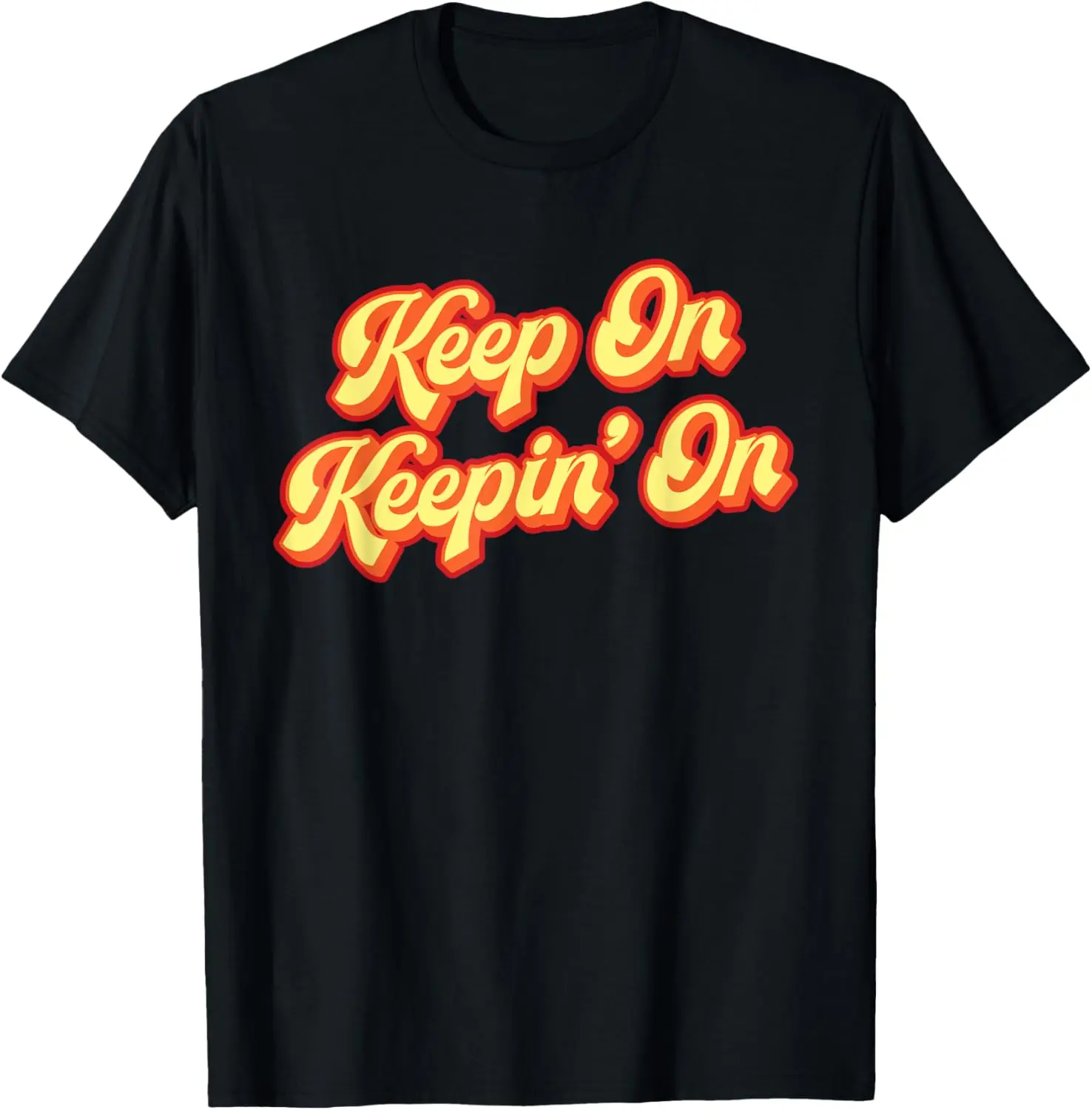 

Keep On Keepin' On Shirt — вдохновляющая поговорка в стиле ретро в стиле хиппи