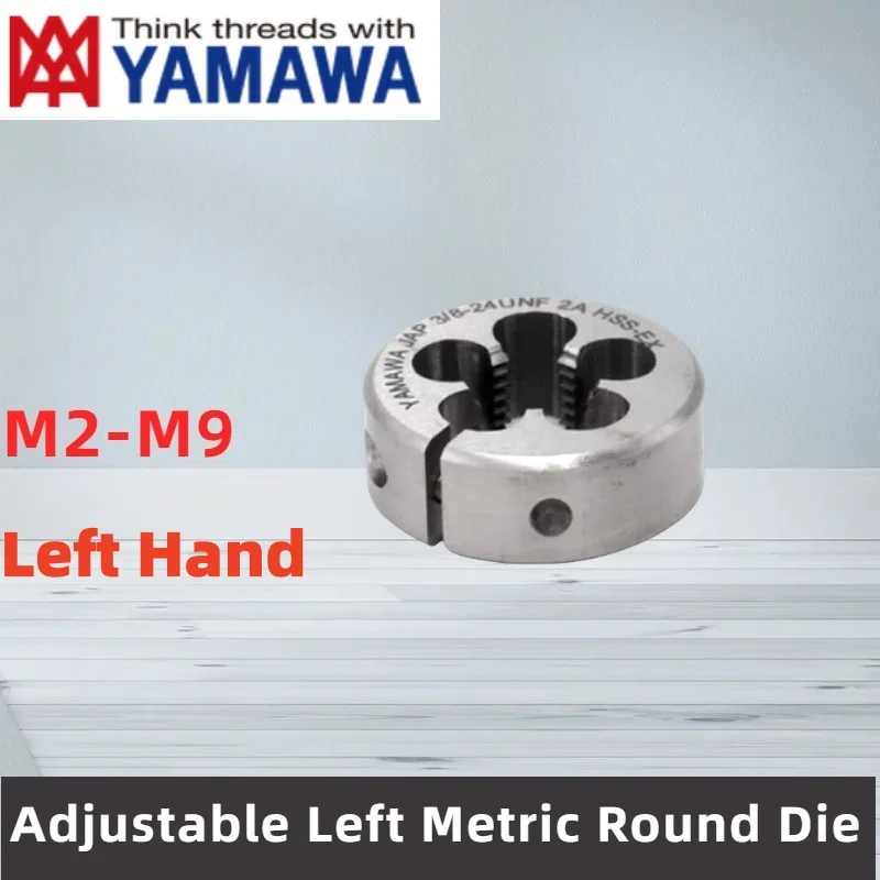 1PCS YAMAWA HSSE Left Hand Metric and Fine Round Die M2M2.3M2.5 M2.6 M3 M4 M4.5 M5 M6M7 M8 M9  AR-D Screw Threading Dies