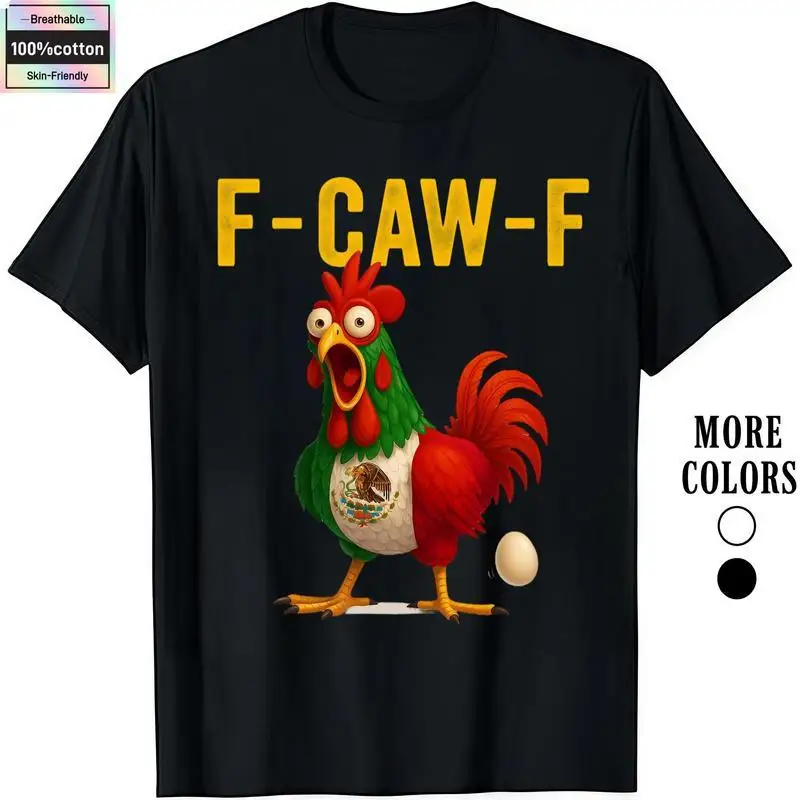 

Cotton Unisex Funny F-Caw-F Chicken T-Shirt Mexico FCAWF Graphic Tee for Men & Women Everyday Wear Comfortable Fit Breathable