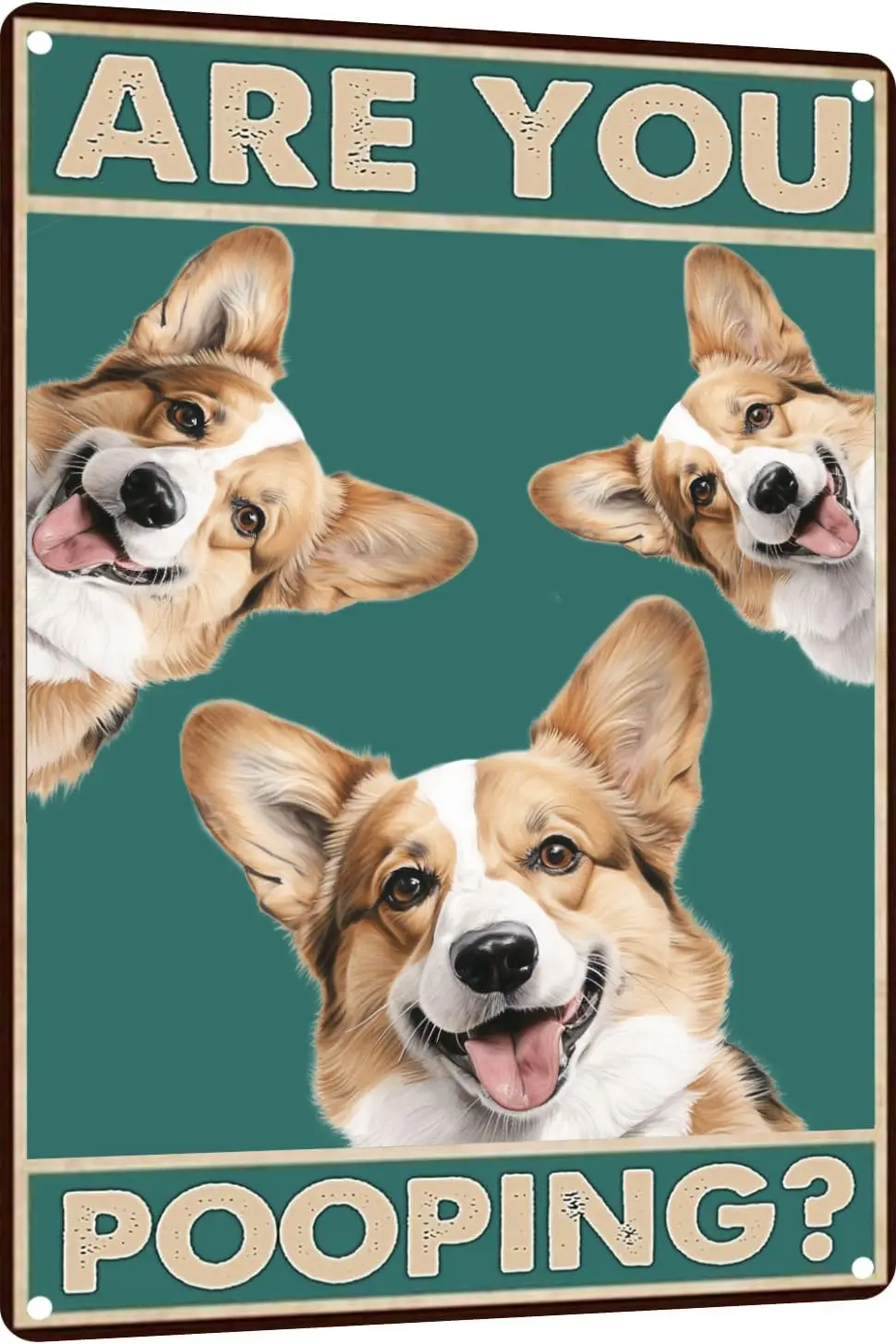 Metal Sign Dog Corgi Are You Pooping Sign Vintage Funny Sign Retro Aluminum Tin Signs for Home Kitchen Bathroom Garden Bar  sign