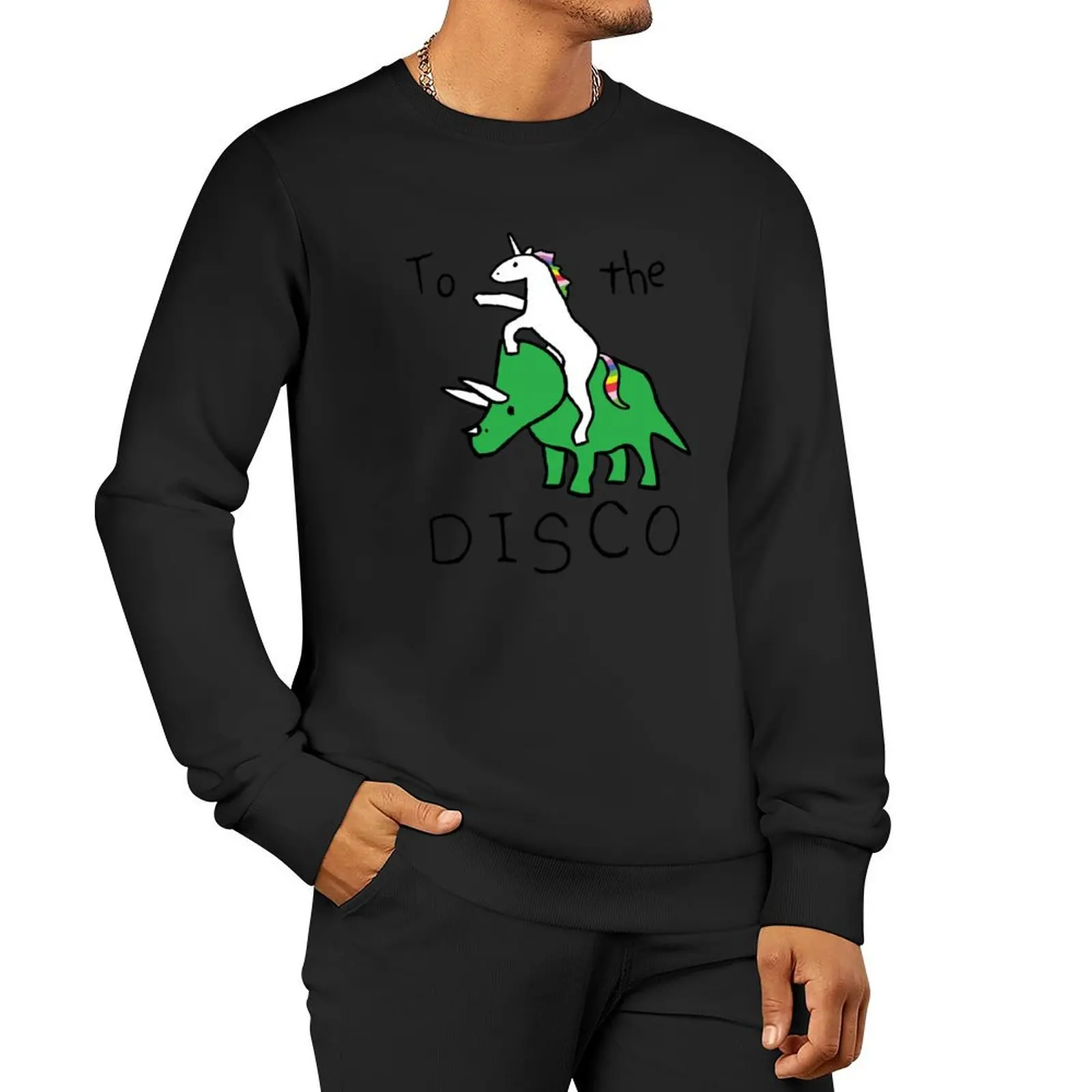 

To The Disco (Unicorn Riding Triceratops) Sweatshirt autumn jacket men mens clothes sweatshirts for men