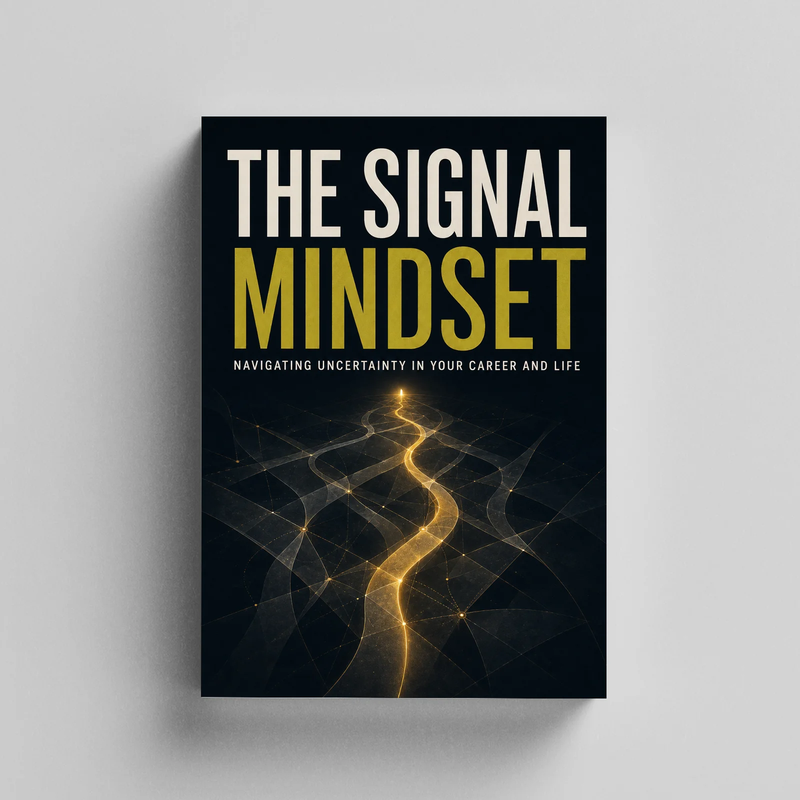 Signal Thinking, Navigate Uncertainty in Career and Life, Personal Growth & Decision-Making Self-Help Book