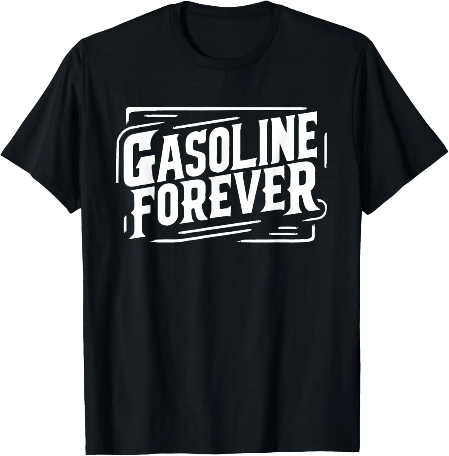 

Gasoline Forever - Funny Fuel Gas Cars Garage Lovers T-Shirt