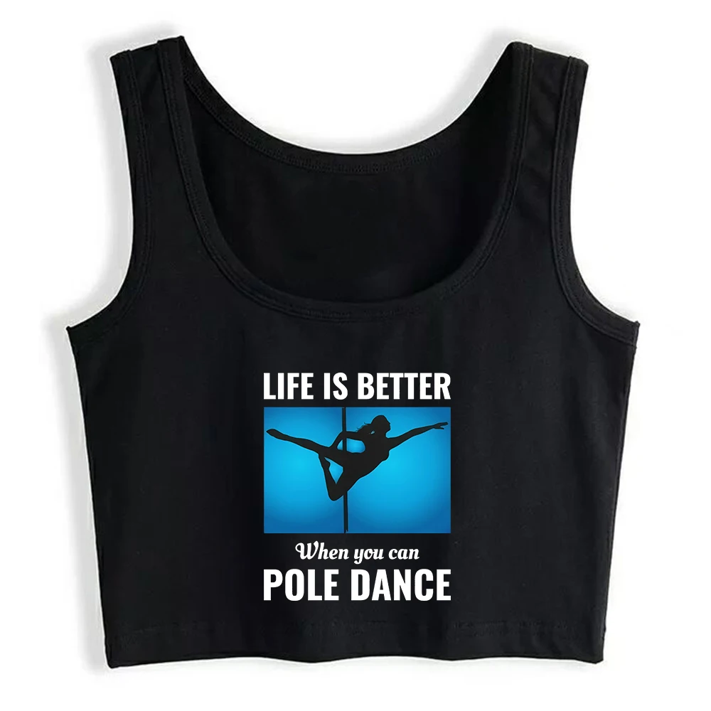 Life Is Better When You Can Pole Dance Print Sexy Slim Fit Crop Top Dancer Sports Fitness Workout Tank Top Gym Cotton Camisole