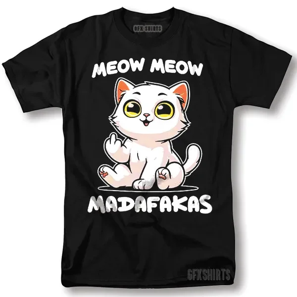 Meow Meow Madafakas Cat Shirt Classic Cute Gift Graphic Design Novelty T-Shirt