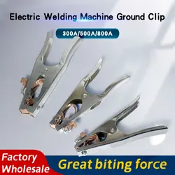300A 500A 800A Electric Welding Machine Ground Clip 300 500 800 Connection Clamp Argon Arc Welding Machine Ground Clip 1PCS