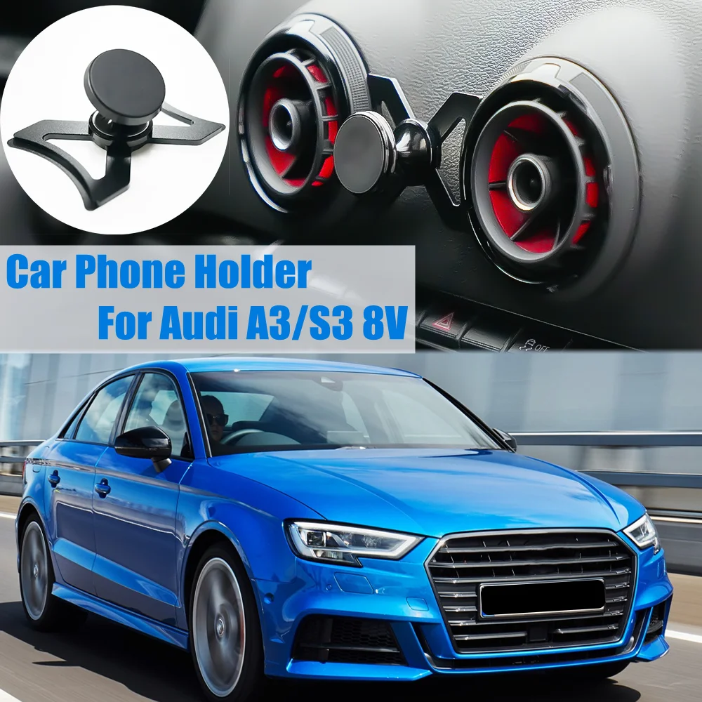 

For Audi A3 S3 RS3 8V 2013+ Car Phone Holder Bracket Air Vent Mount Magnetic Holder 360 Degree Rotatable Mobile GPS Accessories