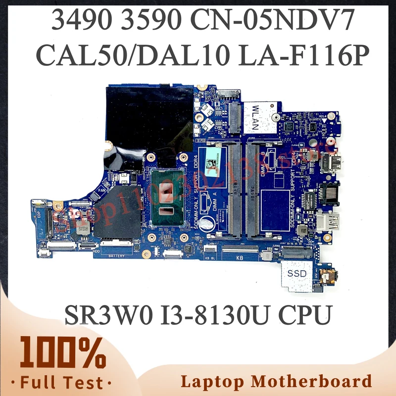 

Mainboard CN-05NDV7 05NDV7 5NDV7 With SR3W0 I3-8130U CPU For DELL 3490 3590 Laptop Motherboard CAL50/DAL10 LA-F116P 100% Tested