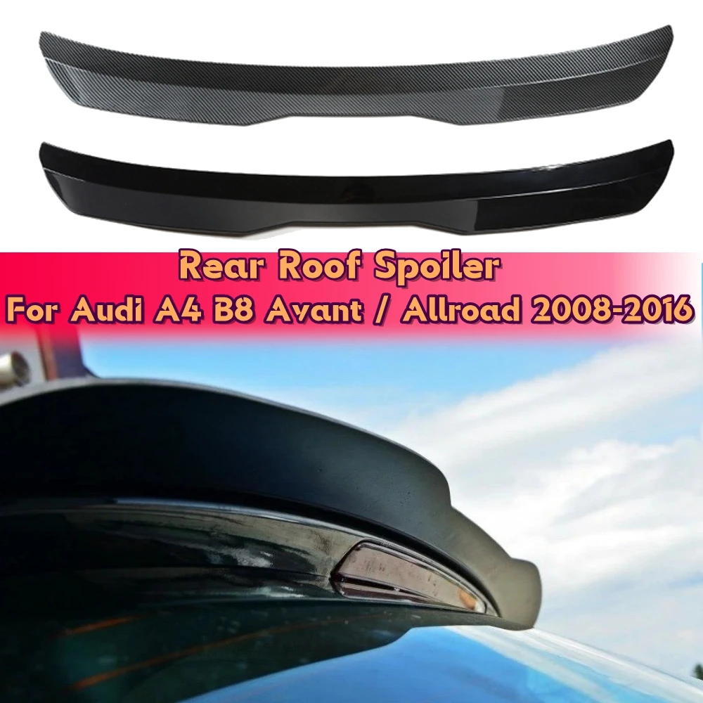 Roof Spoiler ABS Plastic Spoiler Rear Wing For Audi A4 B8 Avant / Allroad 2008-2016 RS4 Car Tail Wing Decoration A4 B8 Allroad