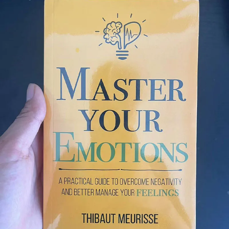 Master Your Emotions By Thibaut Meurisse Inspirational Literature Works To Control Emotions Novel Book