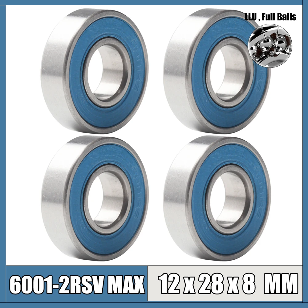 6001 VRS MAX Bearings 12*28*8 mm ( 4 PCS ) Bike Pivot Chrome Steel Blue Sealed with Grease 6001LLU Cart Full Balls Bearing