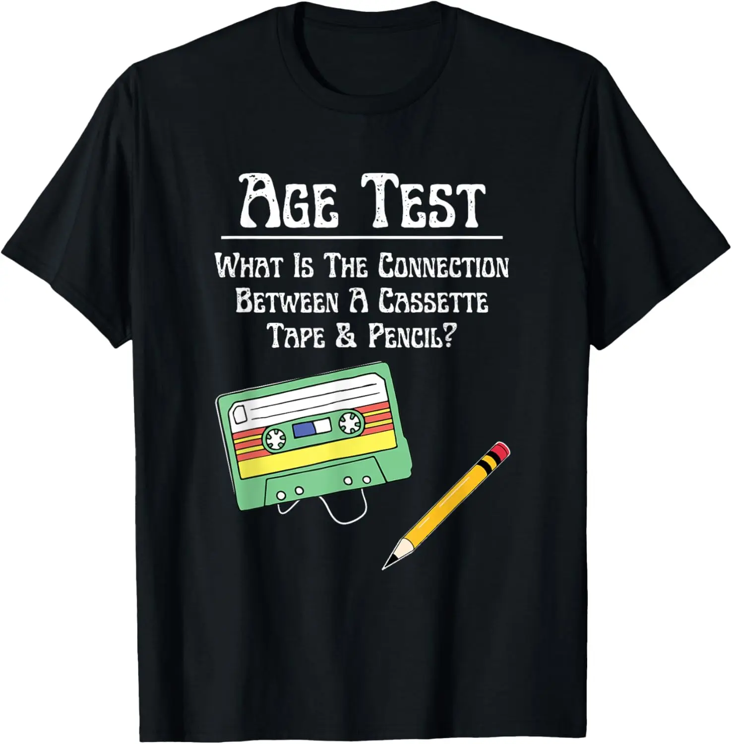 70's 80's Vintage Cassette Tape & Pencil Funny Age Test T-Shirt