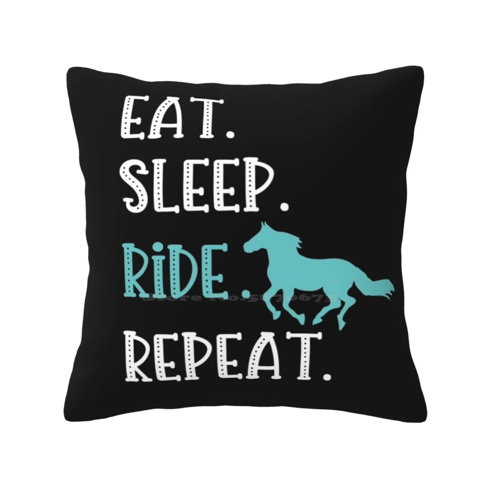 Eat Sleep Ride Horses Repeat In Aqua Pillowslip Pillowcase Eat Sleep Horse Repeat Horseback Riding Horse Racing Equestrian Eat