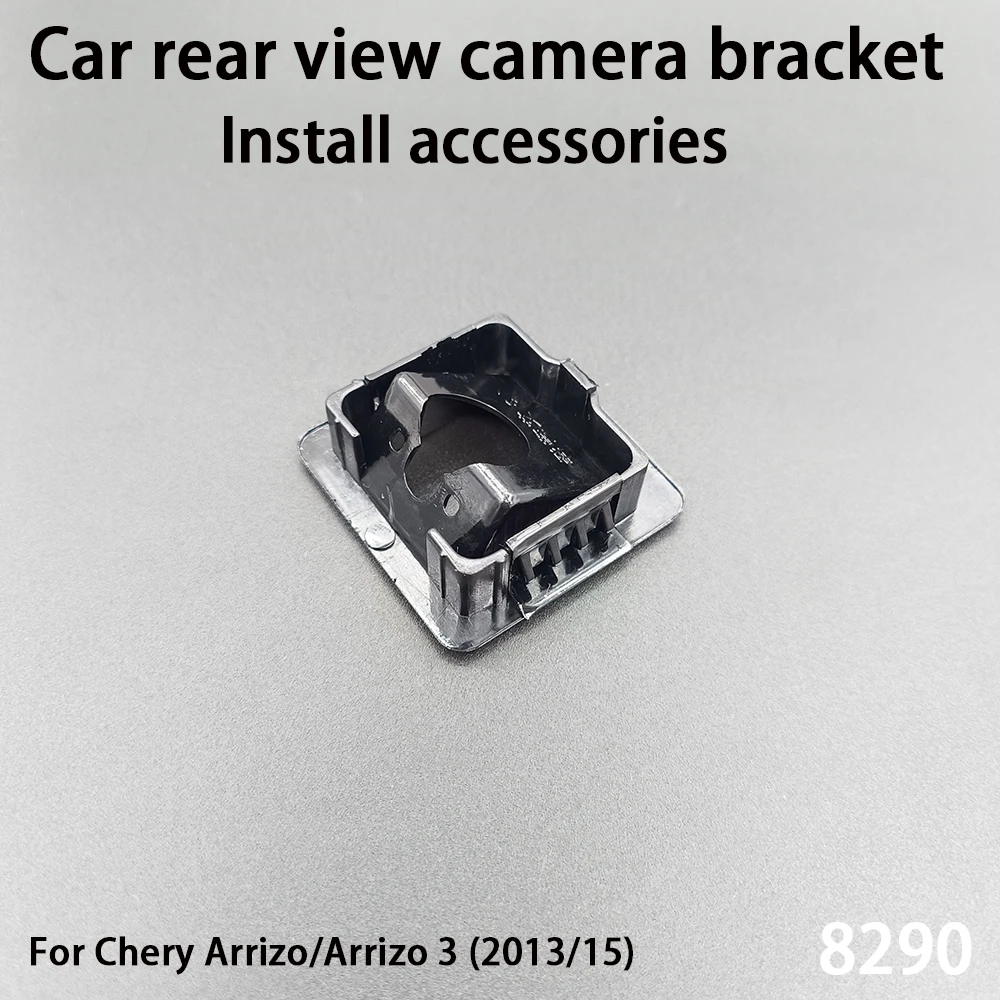 Car Rear View Camera Installation Bracket For Chery Arrizo/Arrizo 3 (2013/2015) Install Accessories 8290