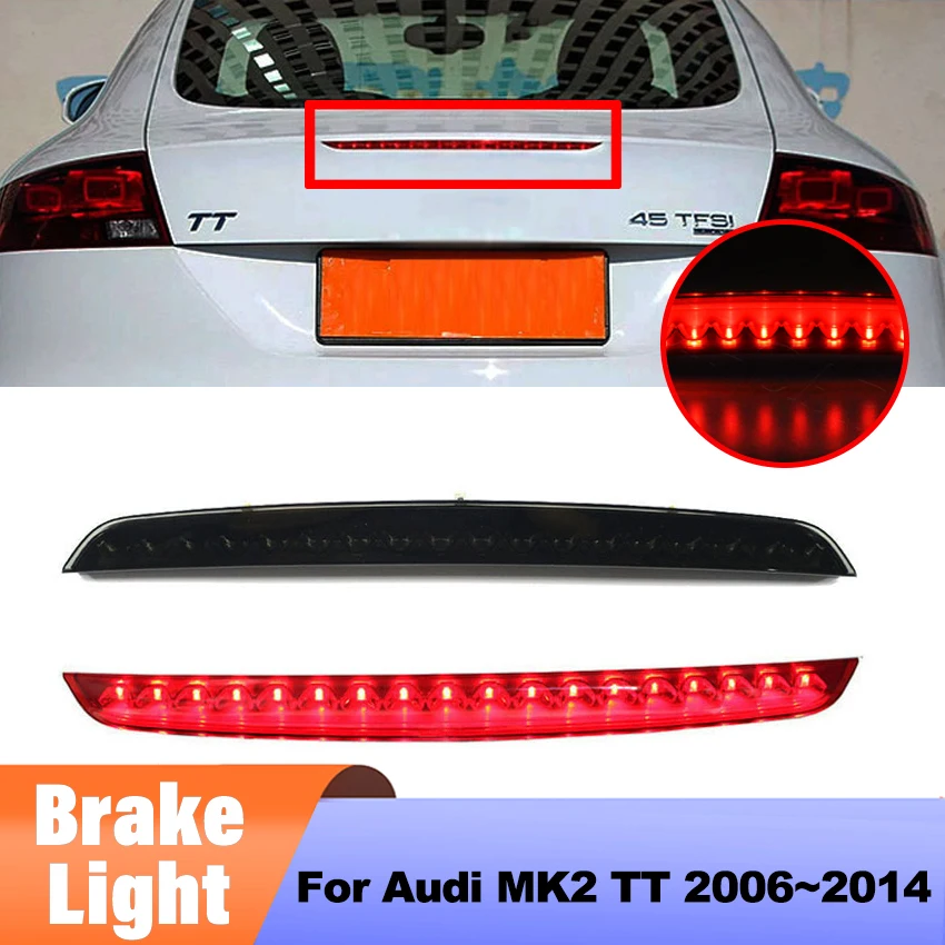 

Third Brake Light Rear Tail Light For Audi MK2 TT 8J 2006~2013 2014 Mount Car Rear LED High Level Brake Light Lamp 8J0945097
