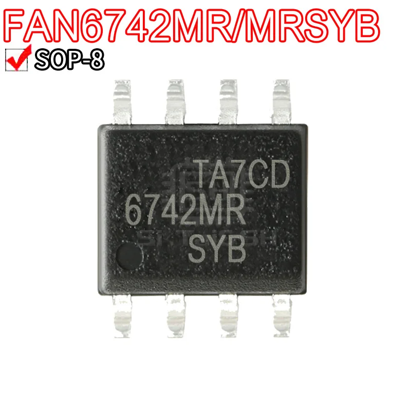 10Pcs SG6742HR SOP8 FAN6742MR SOP8 SG6742 SOP 6742HR 6742MR FAN6756MR/ML/MYB SMD LCD power chip