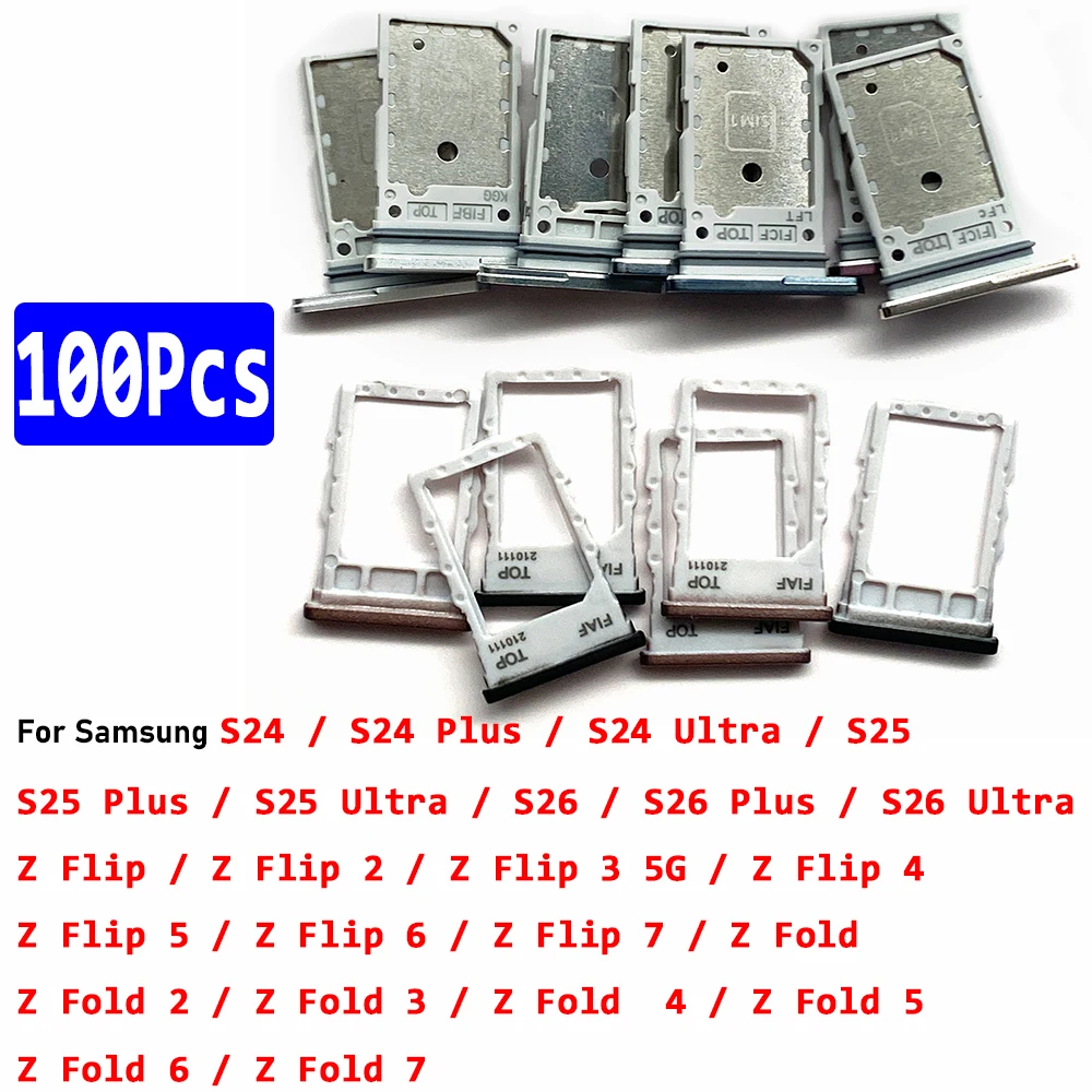 100Pcs，For Samsung S24 S25 Plus S26 Ultra Z Flip Fold 1 2 3 4 5 6 7 SIM Card Holder Tray chip slot Holder Adapter Socket Parts