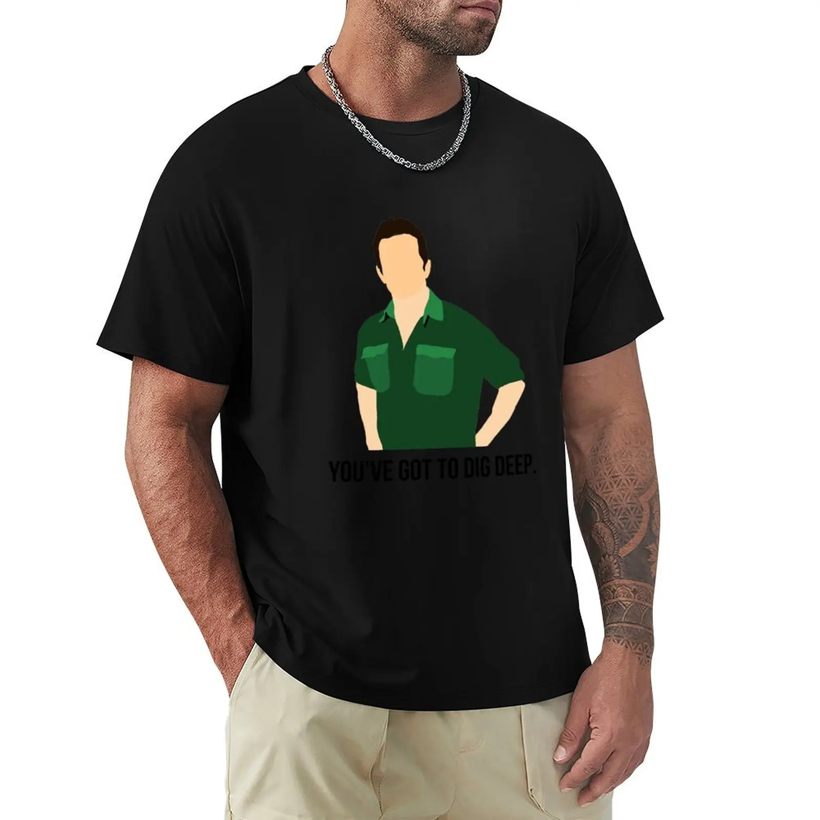 

You've got to dig deep - Jeff Probst Survivor T-Shirt plus sizes tshirts personalised mens shirts graphic tee