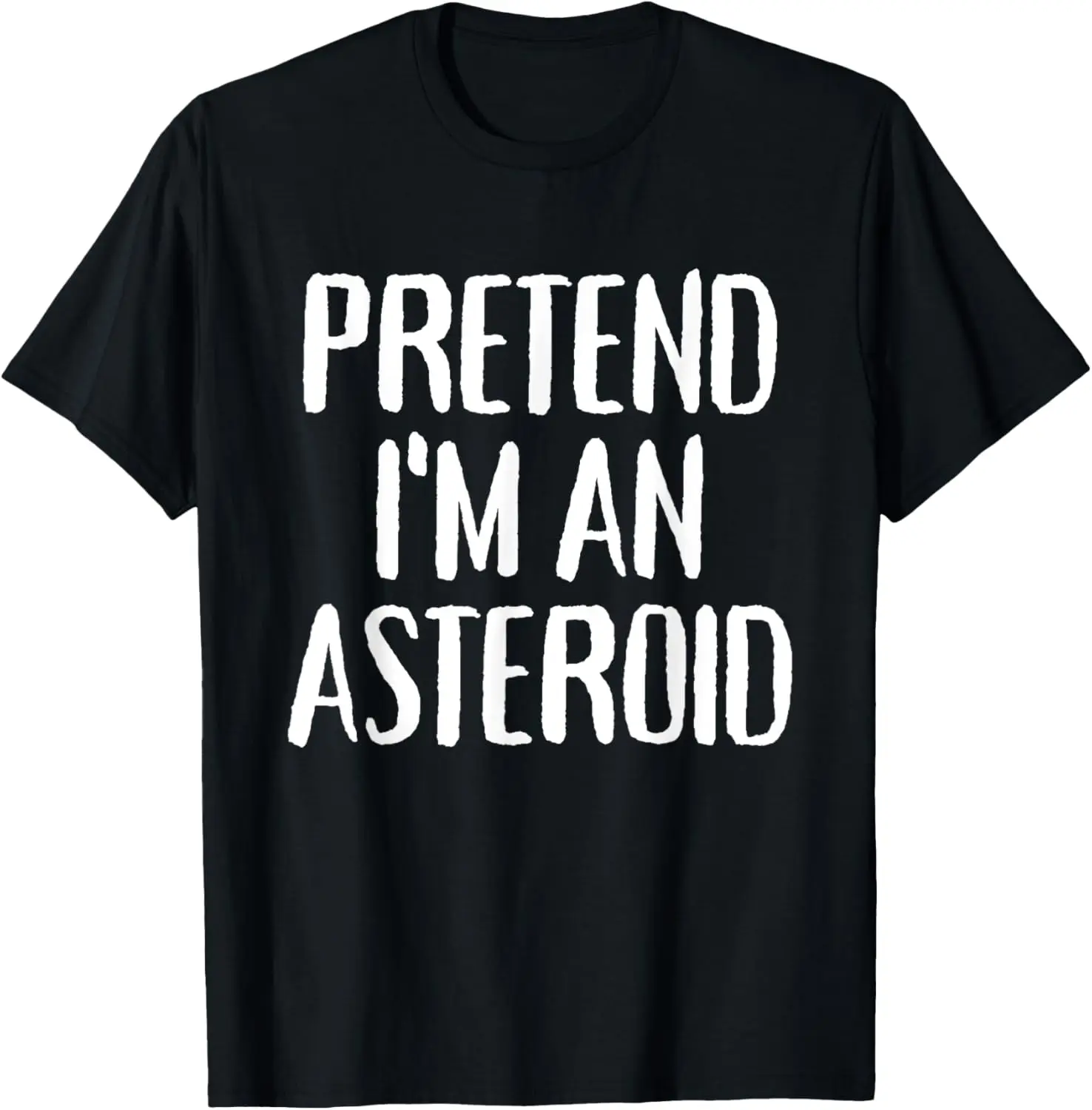 Pretend I'm An Asteroid, Funny Asteroid Costume T-Shirt