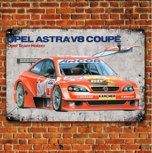 Opel Astra V8 Coupe Holzer Racing Car Metal Poster - 20x30cm Garage Tin Sign