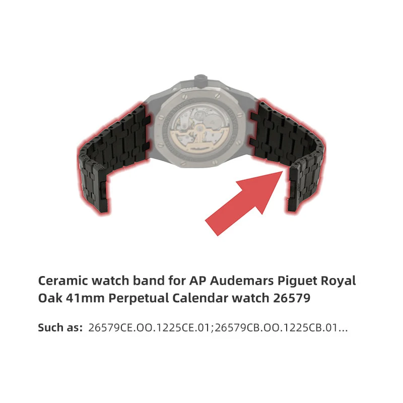 1pcs Ceramic Watch Band for AP Audemars Piguet Royal Oak 41mm Perpetual Calendar Watch 26579 Support Wholesale