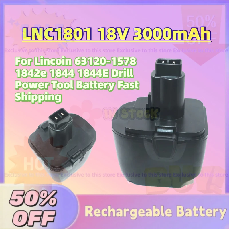 

LNC1801 18V 3000mAh Ni-MH Rechargeable Batteries for Lincoin 63120-1578 1842e 1844 1844E Drill Power Tool Battery Fast Shipping