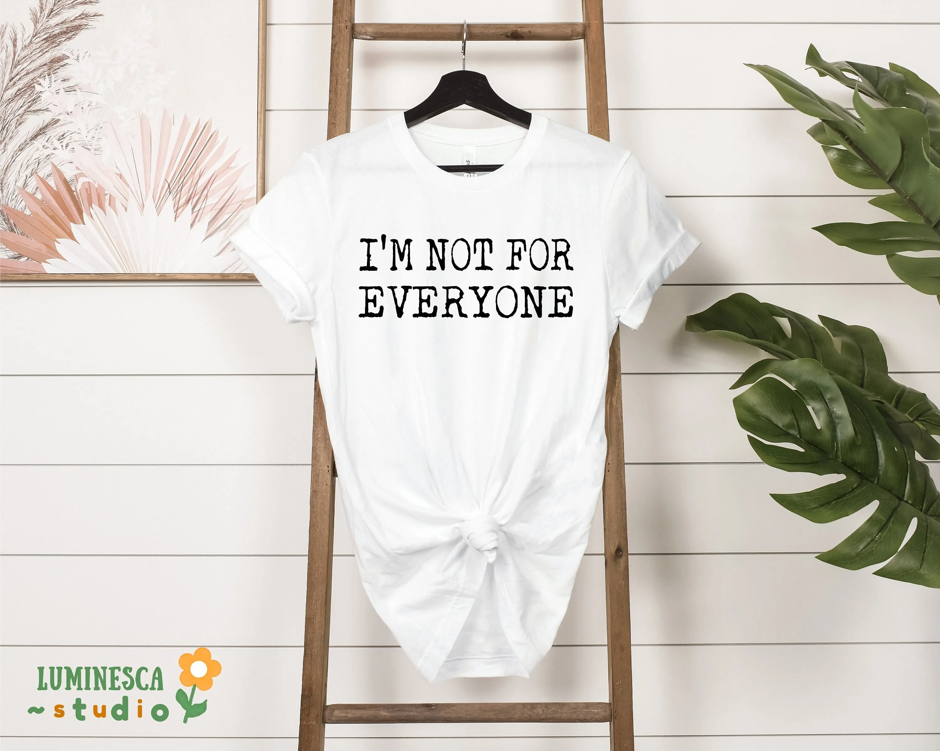 I'M Not For Everyone T Shirt Sarcastic Sassy Party Overthink Inspirational Sarcasm Funny