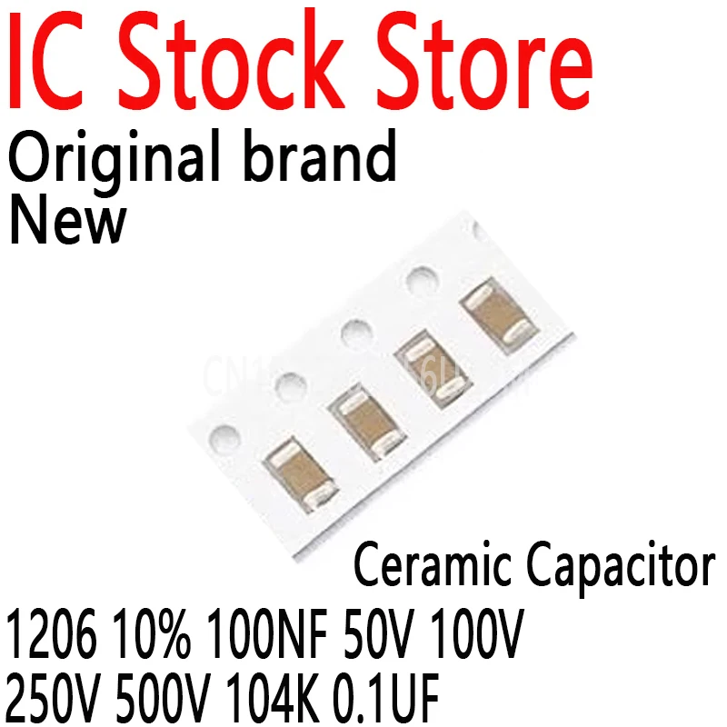 

20PCS~200PCS New and Original Chip Ceramic Capacitor 10X7R Material 1206 10% 100NF 50V 100V 250V 500V 104K 0.1UF