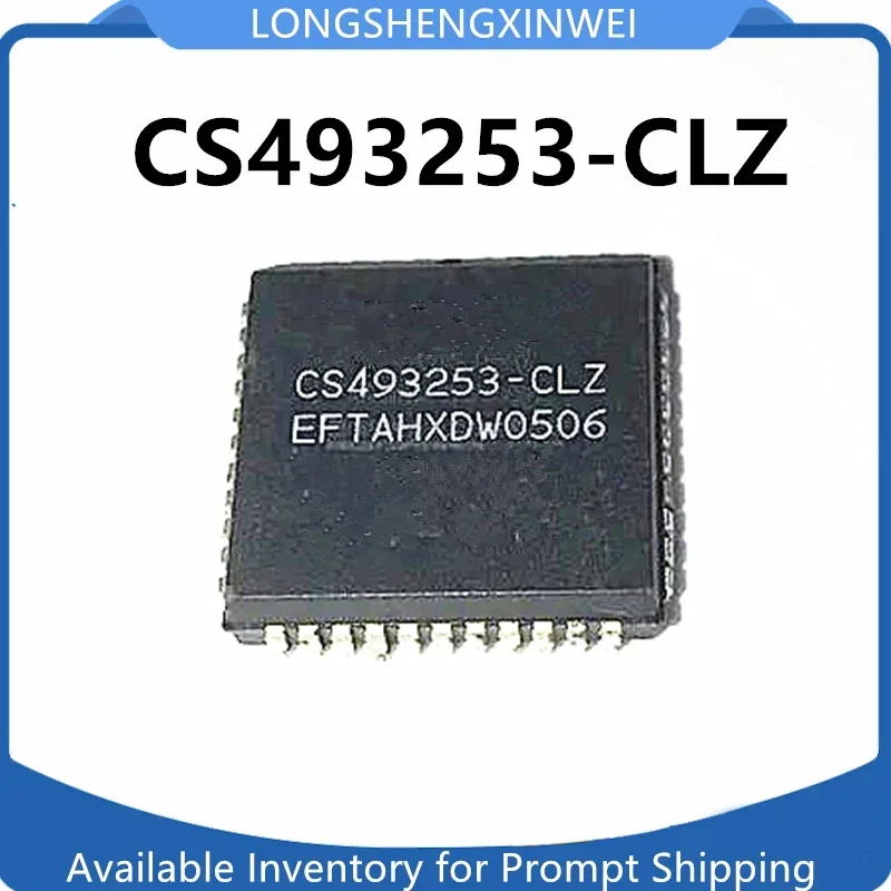 1PCS CS493253-CLZ CS493253 PLCC44 Package PLCC Original in Stock  New