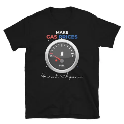 Funny Make Gas Prices Great Again American Gas Pump Meter FJB Unisex T-Shirt