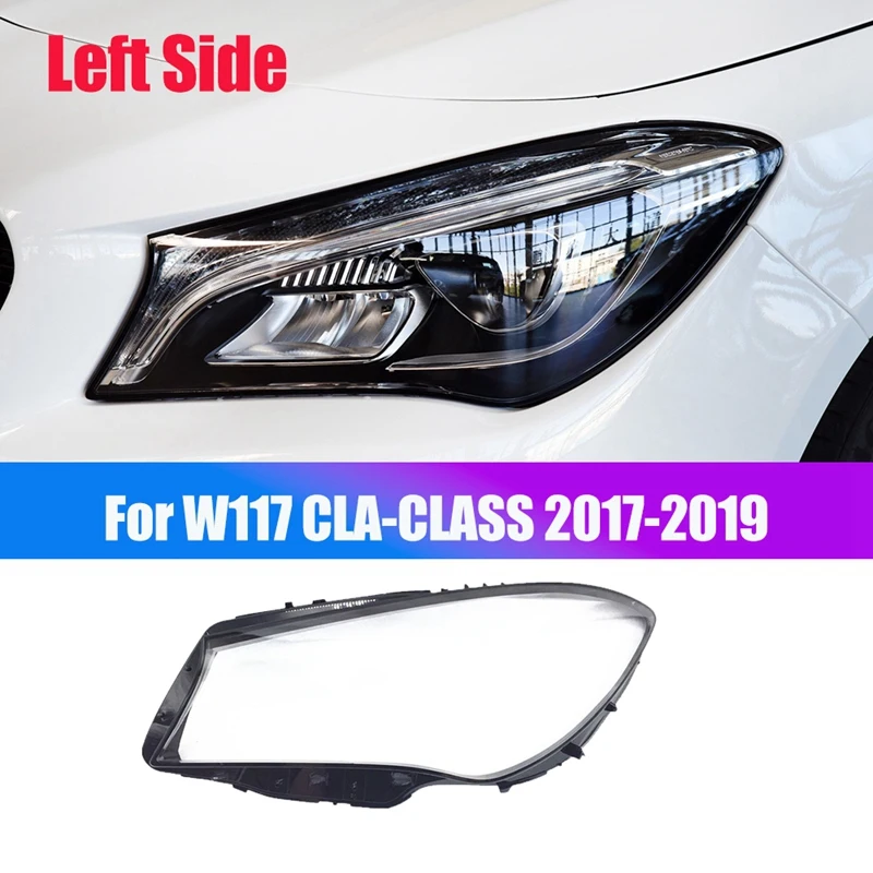 For Mercedes-Benz W117 CLA 2017-2019 Car Headlight Lens Cover Headlight Shell Lamp Shade Lens Head Light Cover