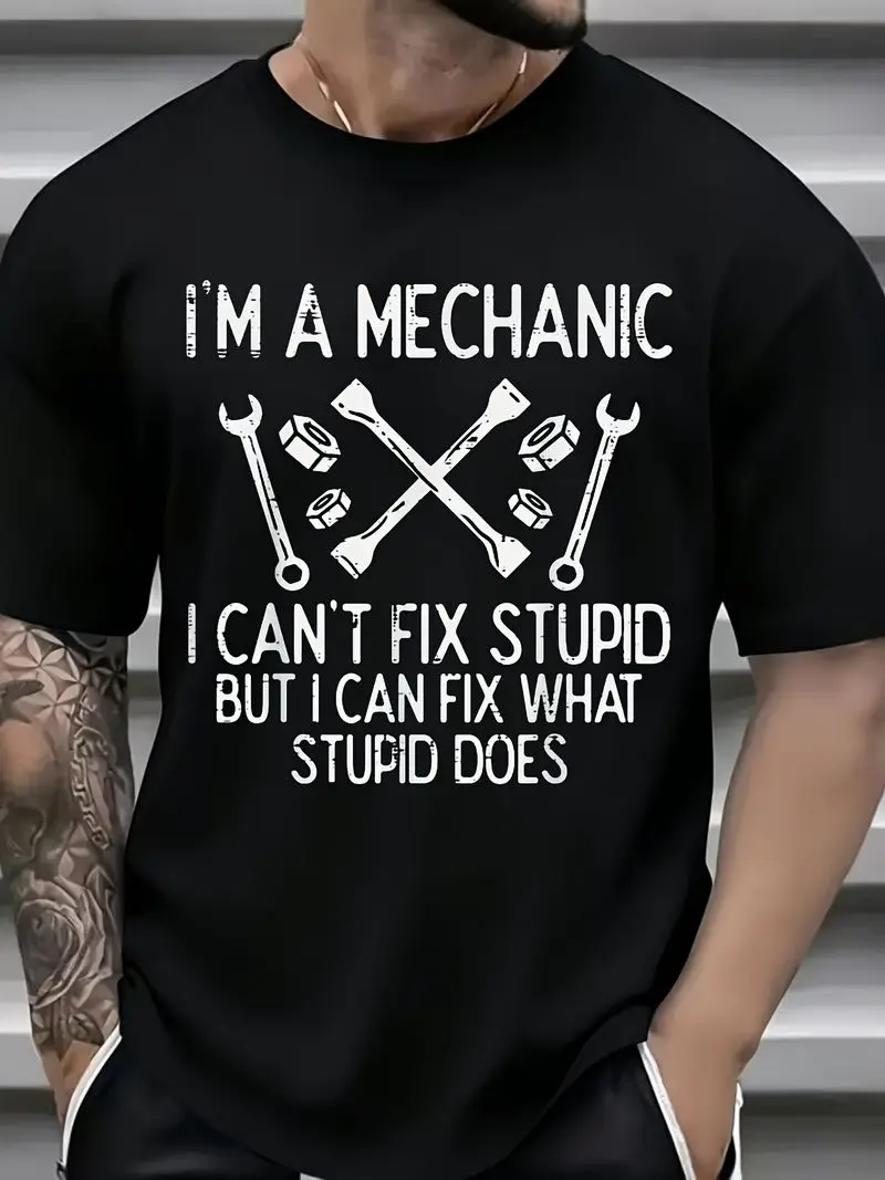 Funny I'm A Mechanic I Can't Fix Stupid Men's T-Shirt Black Regular Fit Wrench Graphics Casual Auto Garage Humor Tee All Seasons