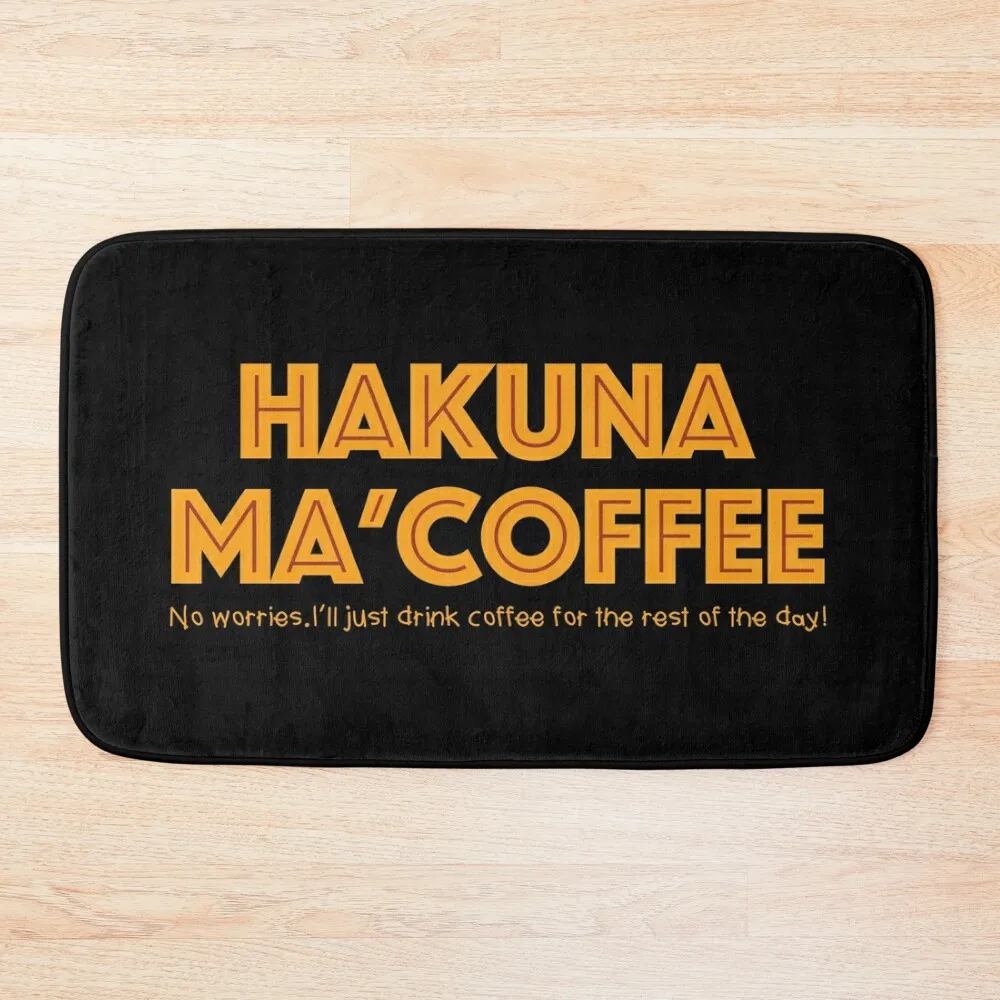 

Hakuna Ma'Coffee - No Worries - I'll Just Drink Coffee Bath Mat Living Room Rug DoorFor Entrance Door Carpets For Bathrooms Mat