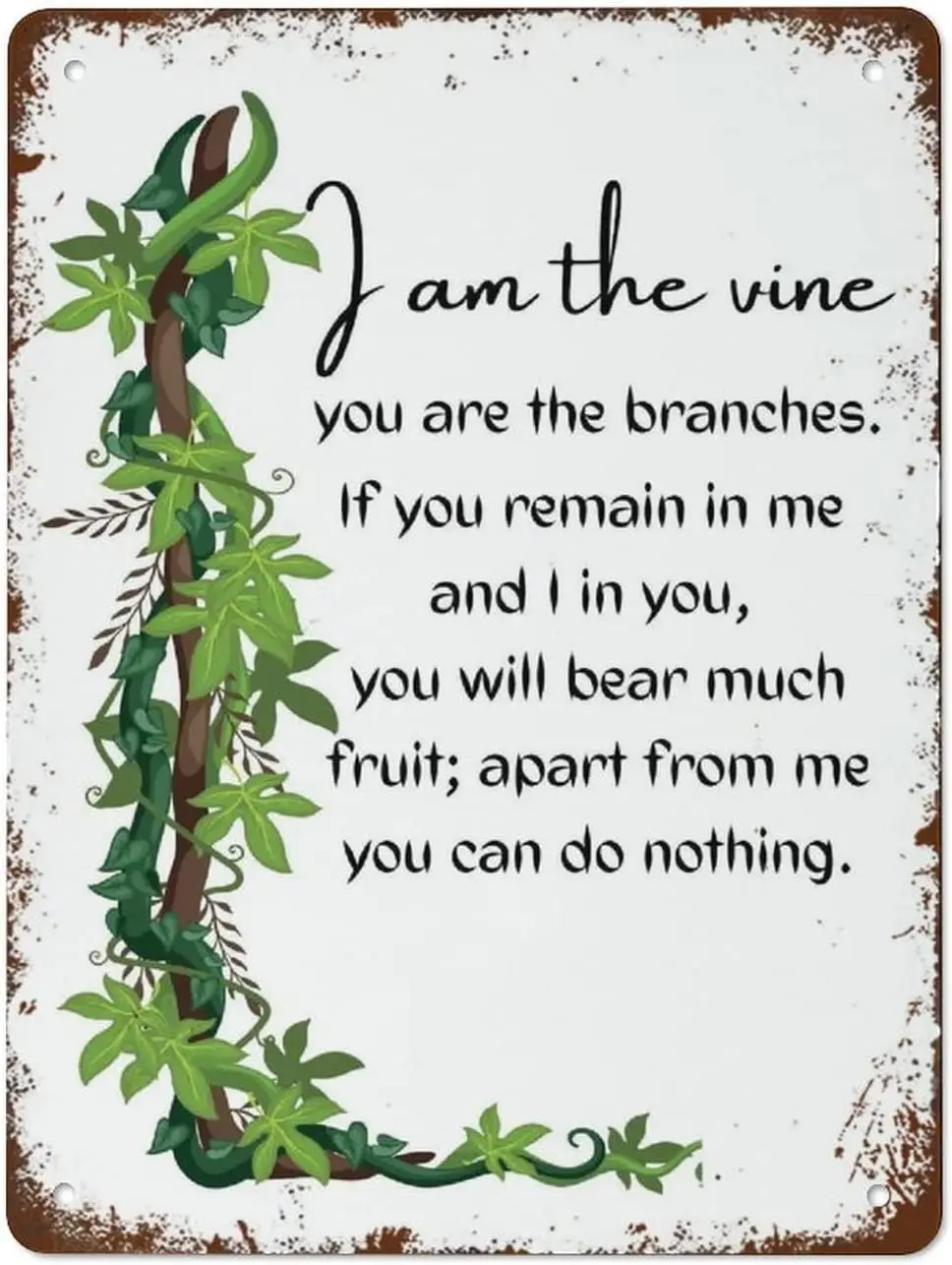 I Am The Vine You are The Branches Bible Verse Wall Art Scripture Wall Art Scripture Vintage Tin Sign Metal Sign Retro Wall sign