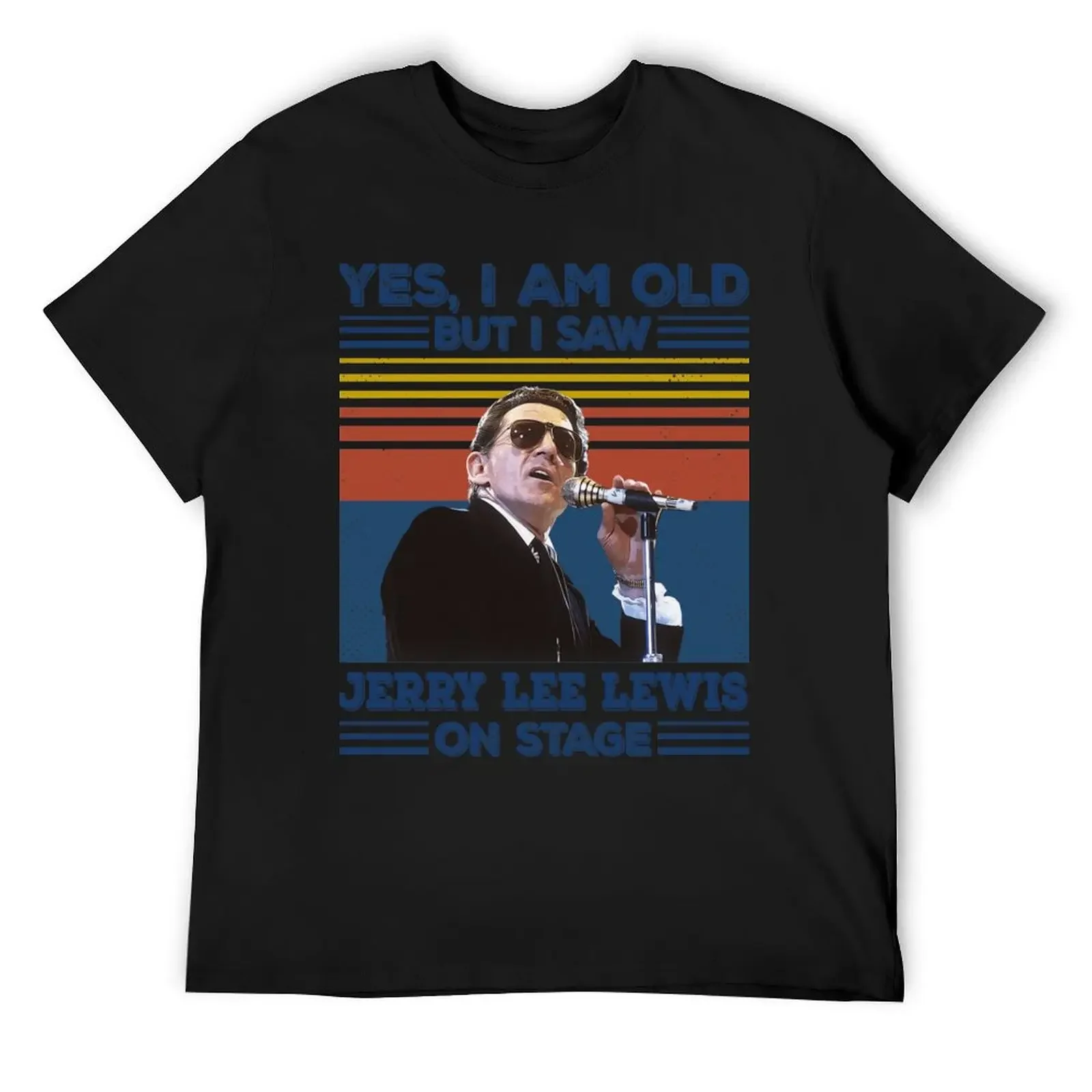 

Retro Yes I&x27;m Old But I Saw Jerry Lee Lewis On Stage Essential . T-Shirt customs Short sleeve tee men