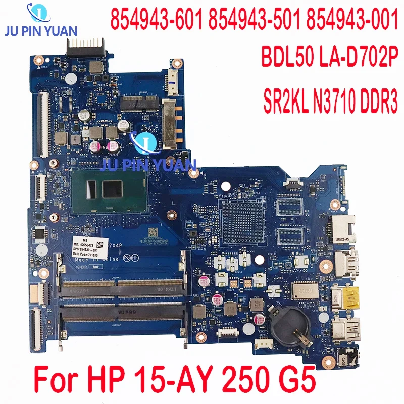 

854943-601 854943-501 854943-001 Motherboard for HP 15-AY 250 G5 Motherboard BDL50 LA-D702P SR2KL N3710 DDR3 100% Tested