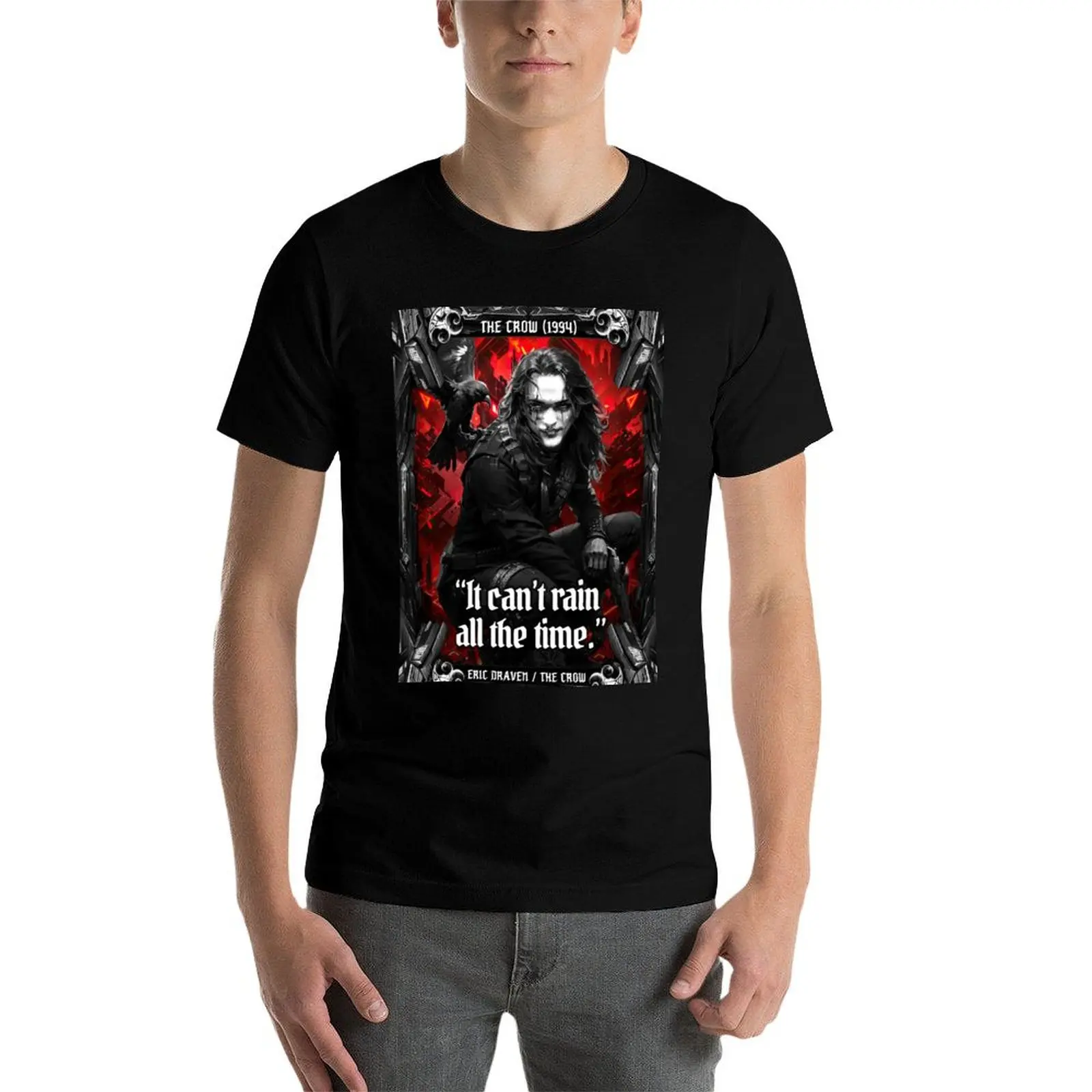 The Crow 1994 movie quote it can't rain all the time. T-Shirt tops new edition graphic t shirts mens designer clothes