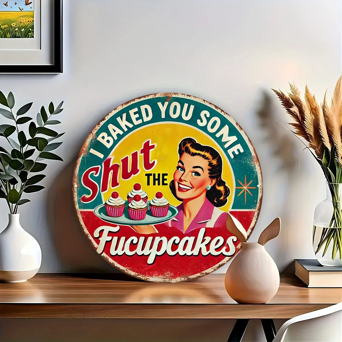 لافتة مطبخ كلاسيكية ساحرة "I Baked You Some Shut The Fucupcakes" - فن جداري من الألومنيوم مقاس 8 × 8 بوصات للمنزل أو المقهى أو البار أو المرآب ديسمبر #3