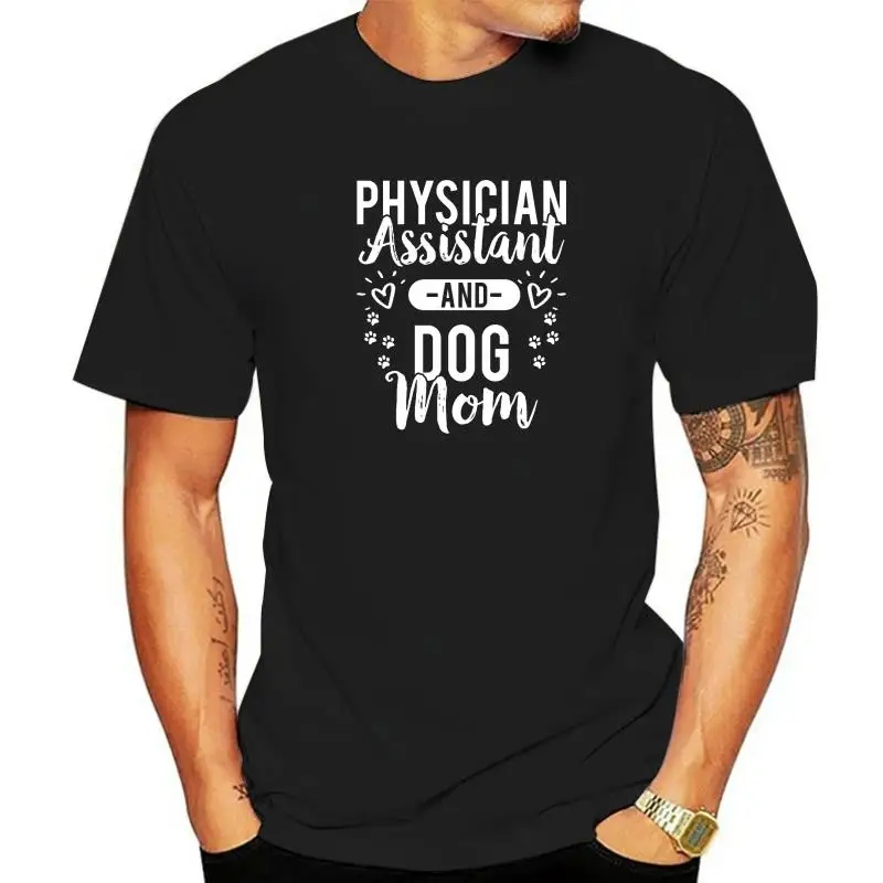 Physician Assistant Shirt Physician Assistant And Dog Mom Premium T-Shirt Customized Tops Shirt Cotton Youth T Shirts Camisa