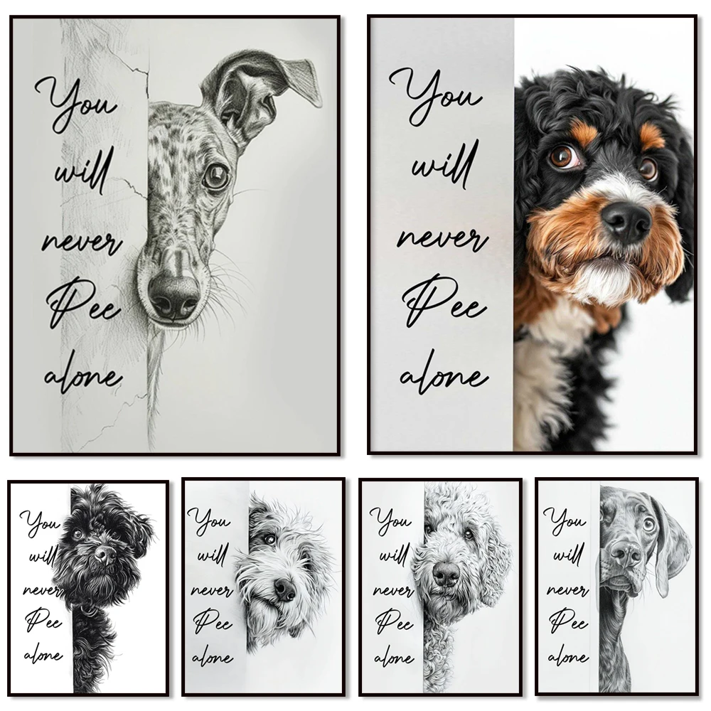 Funny Portuguese Water Dog, Weimaraner, Vizsla, Bernese Mountain Dog, Whippet, You Never Pee Alone, dog poster, toilet decoratio