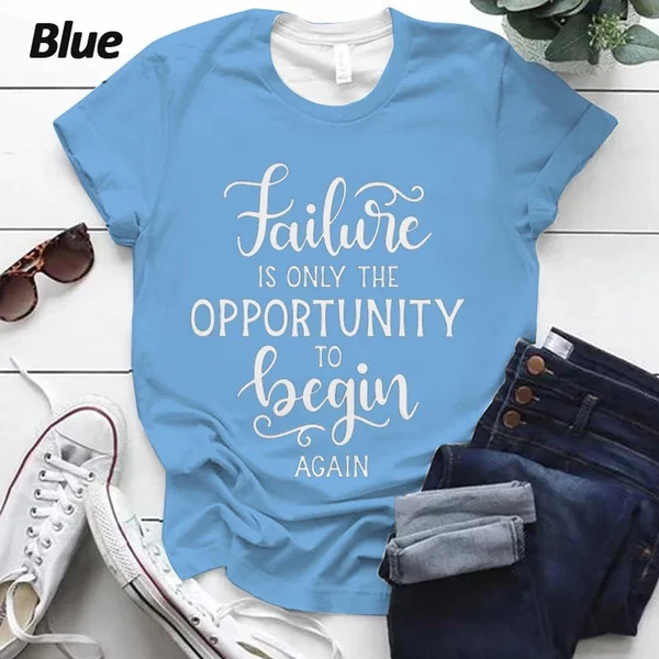 Women Short Sleeve Tee Shirt Letter Print  'failure is only the opportunity to aegin again.....' shirt Casual Round Neck T-shirt