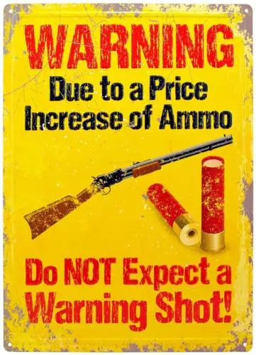 Warning Do Not Expect A Warning Shot Vintage Novelty Metal Sign 16