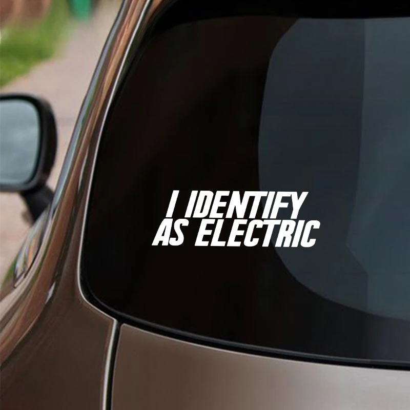 I Identify As A Electric Car Stickers ATV Anime Creative Die-cut Scratch-Proof Laptop Refrigerator Graphics Car Goods