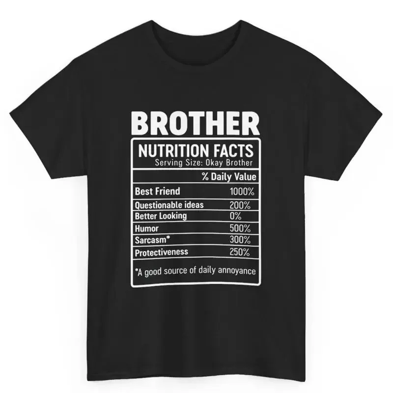 Brother Nutrition Facts Funny Birthday From Sister T Shirt