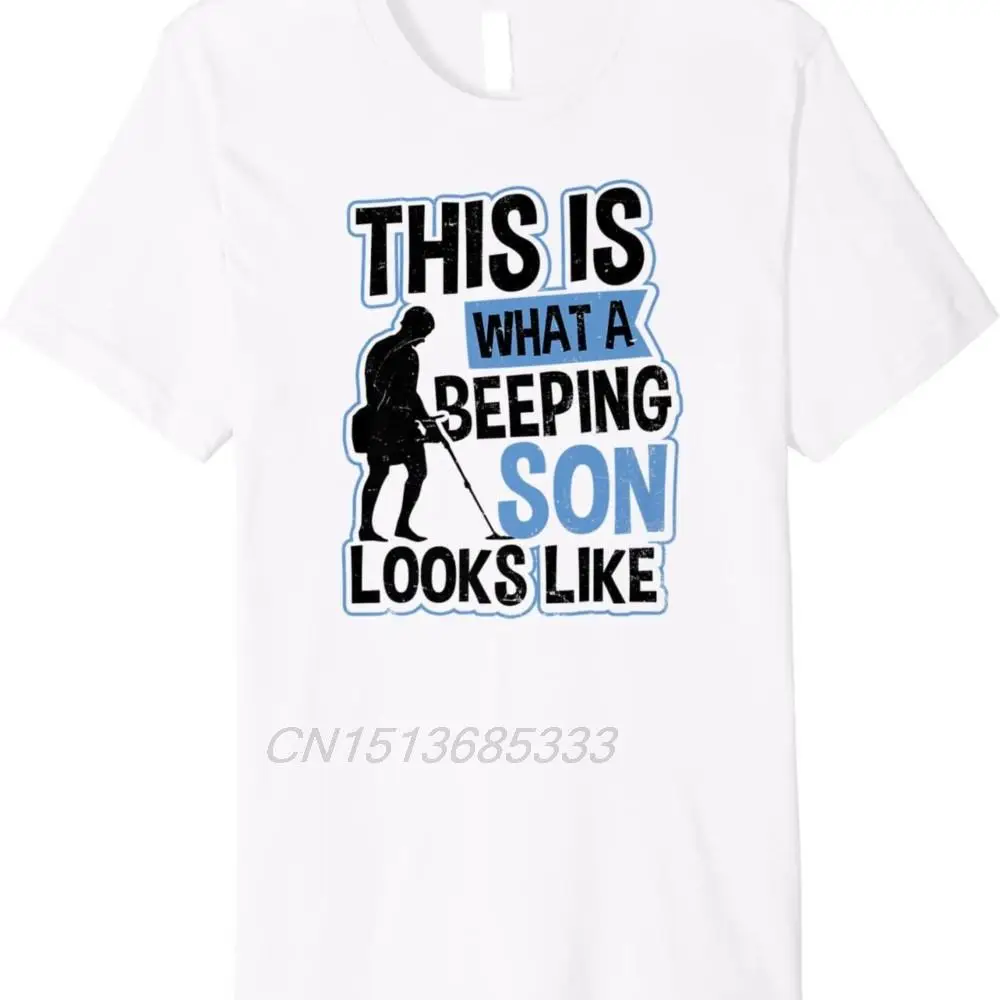 This Is What A Beeping Son Metal Detecting Men Vintage T-shirts Beeping Son Design Man Pure Cotton Oversized T-shirts Casual