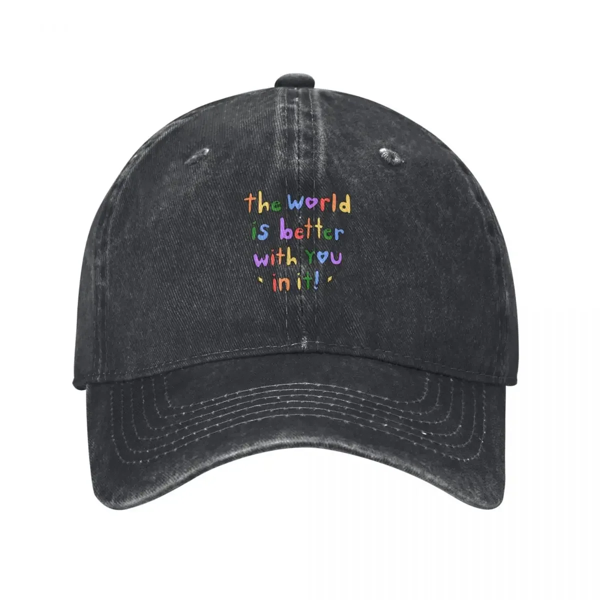 

The World Is Better With You In It Baseball Cap Military Cap Man Dropshipping Beach cute Men's Hats Women's